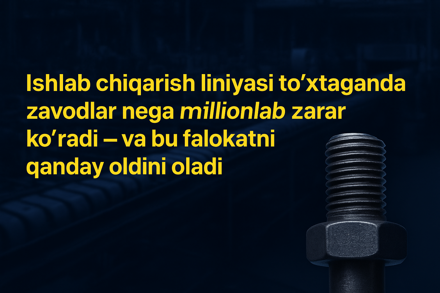 Ishlab chiqarish liniyasi to‘xtaganda zavodlar nega millionlab zarar ko‘radi — va UskunaSOS bu falokatni qanday oldini oladi